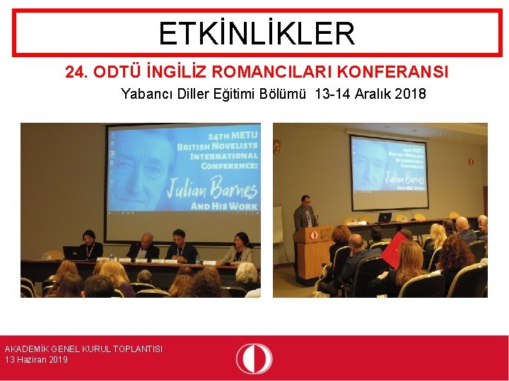 ETKİNLİKLER 24. ODTÜ İNGİLİZ ROMANCILARI KONFERANSI Yabancı Diller Eğitimi Bölümü 13 -14 Aralık 2018