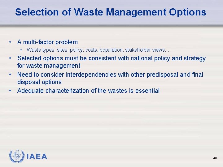 Selection of Waste Management Options • A multi-factor problem • Waste types, sites, policy,