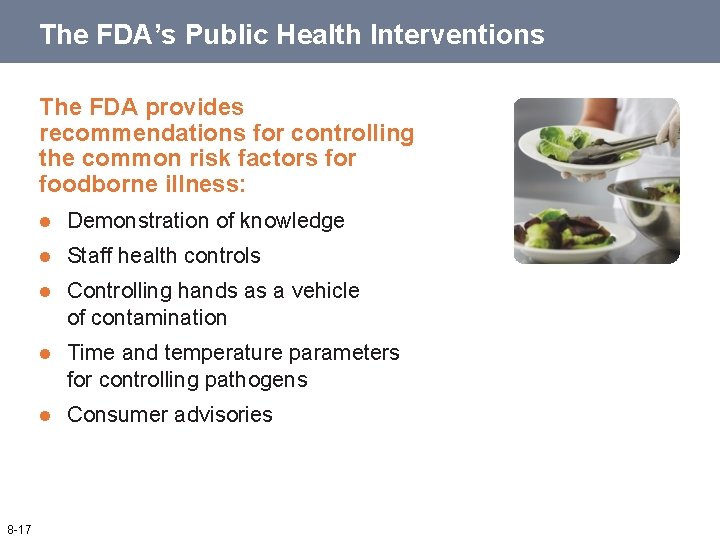 The FDA’s Public Health Interventions The FDA provides recommendations for controlling the common risk