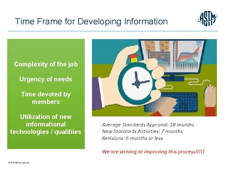 Time Frame for Developing Information Complexity of the job Urgency of needs Time devoted