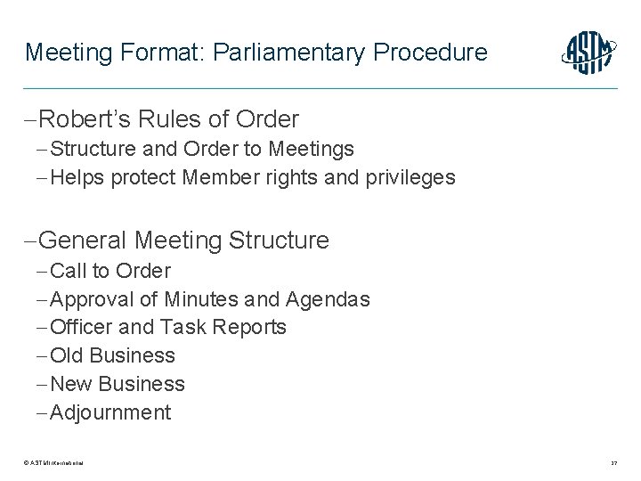 Meeting Format: Parliamentary Procedure Robert’s Rules of Order Structure and Order to Meetings Helps