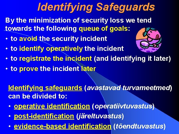 Identifying Safeguards By the minimization of security loss we tend towards the following queue