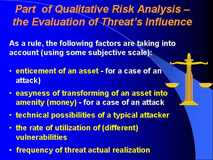 Part of Qualitative Risk Analysis – the Evaluation of Threat’s Influence As a rule,