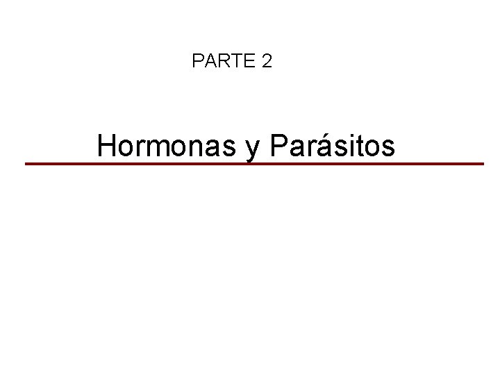 PARTE 2 Hormonas y Parásitos 