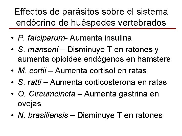 Effectos de parásitos sobre el sistema endócrino de huéspedes vertebrados • P. falciparum- Aumenta