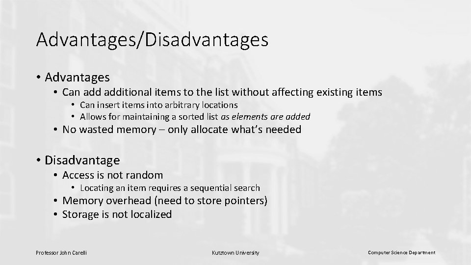 Advantages/Disadvantages • Advantages • Can additional items to the list without affecting existing items