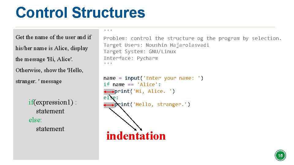 Control Structures Get the name of the user and if his/her name is Alice,