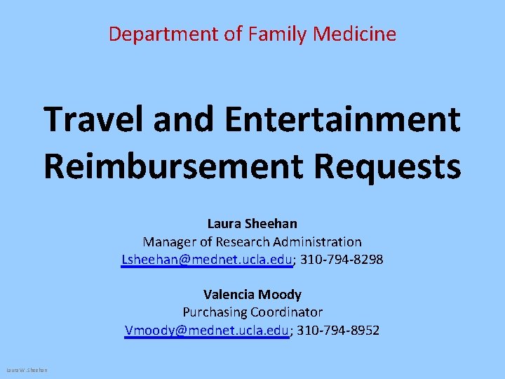 Department of Family Medicine Travel and Entertainment Reimbursement Requests Laura Sheehan Manager of Research