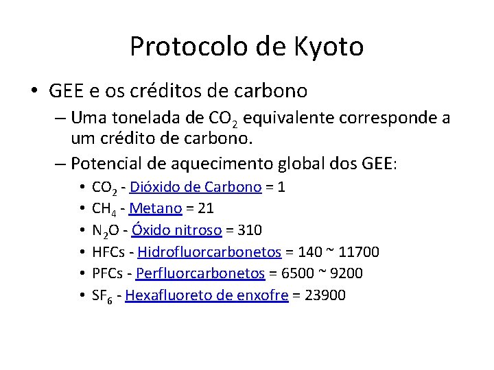 Protocolo de Kyoto • GEE e os créditos de carbono – Uma tonelada de