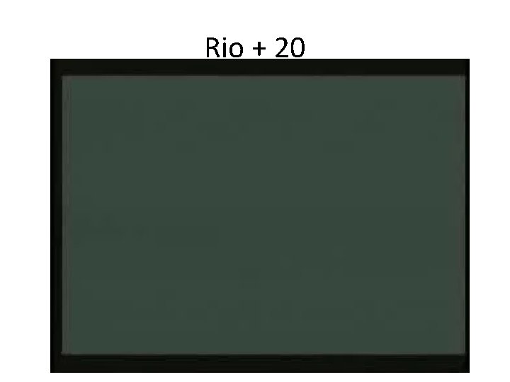 Rio + 20 