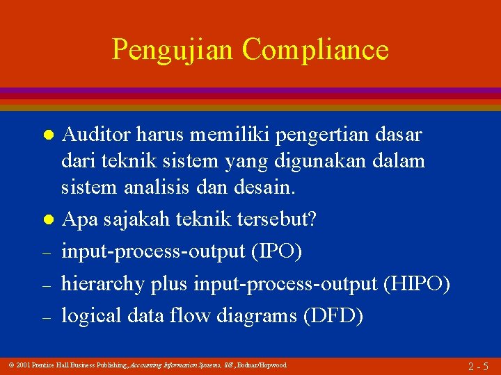 Pengujian Compliance Auditor harus memiliki pengertian dasar dari teknik sistem yang digunakan dalam sistem