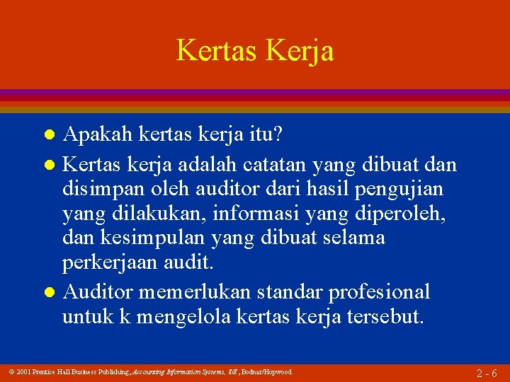 Kertas Kerja Apakah kertas kerja itu? l Kertas kerja adalah catatan yang dibuat dan