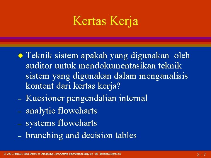 Kertas Kerja l – – Teknik sistem apakah yang digunakan oleh auditor untuk mendokumentasikan