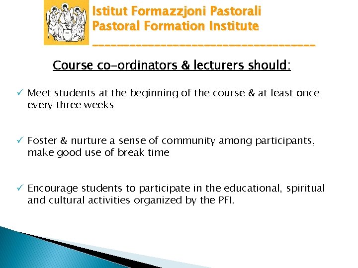 Istitut Formazzjoni Pastoral Formation Institute __________________ Course co-ordinators & lecturers should: ü Meet students