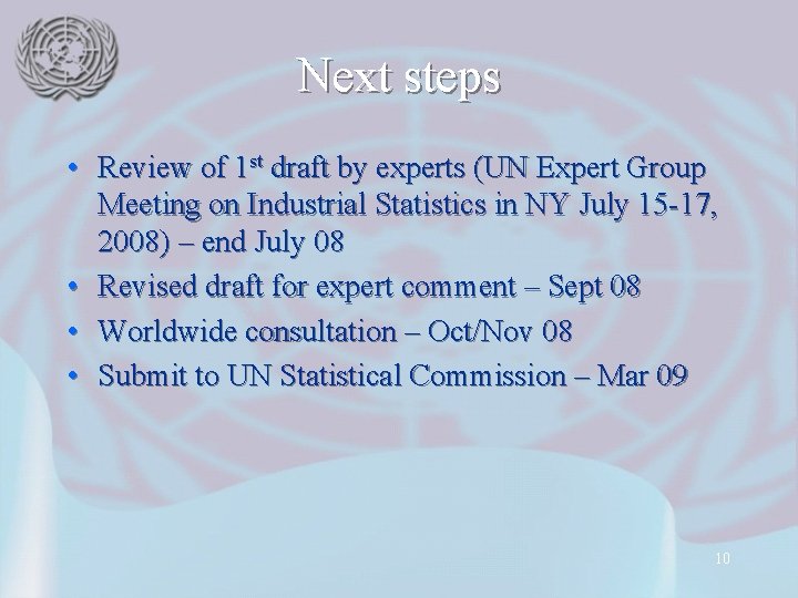 Next steps • Review of 1 st draft by experts (UN Expert Group Meeting