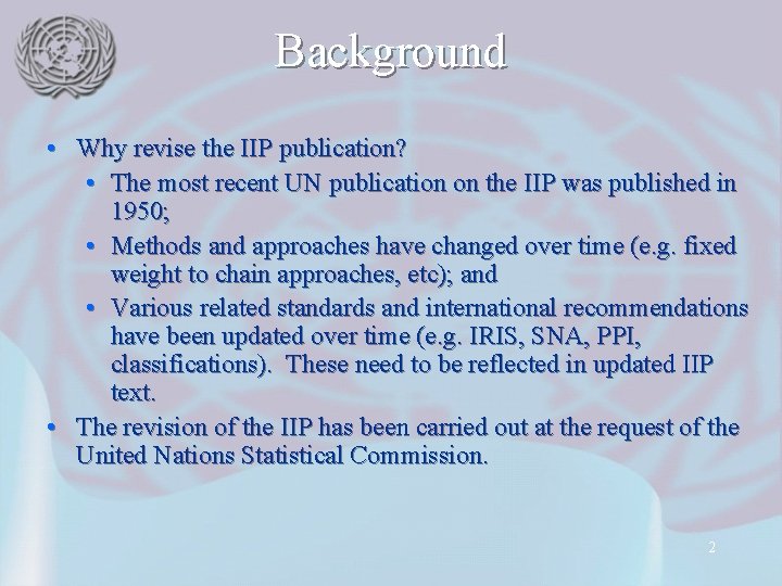 Background • Why revise the IIP publication? • The most recent UN publication on Background • Why revise the IIP publication? • The most recent UN publication on