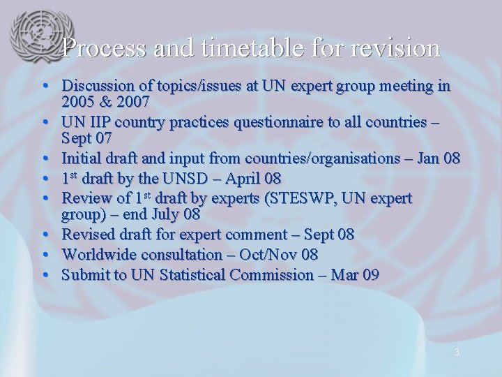 Process and timetable for revision • Discussion of topics/issues at UN expert group meeting