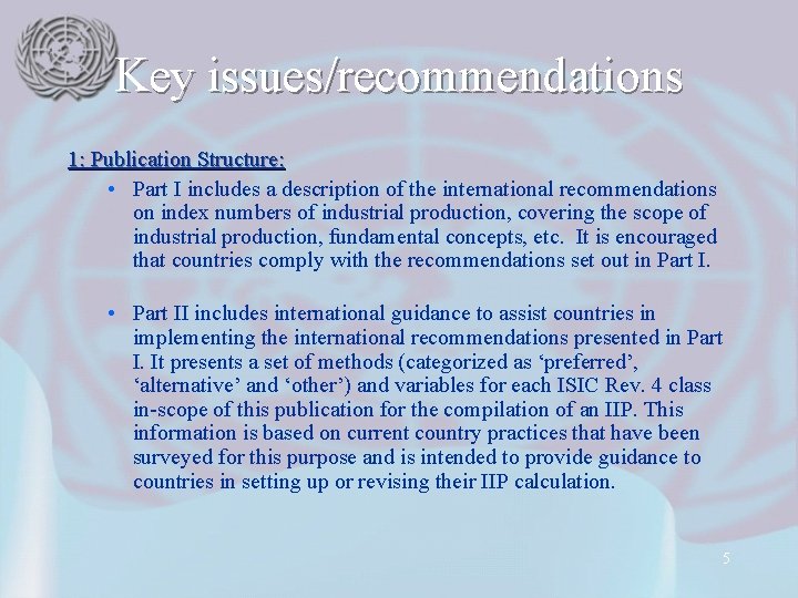 Key issues/recommendations 1: Publication Structure: • Part I includes a description of the international