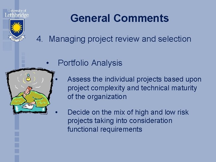 General Comments 4. Managing project review and selection • Portfolio Analysis • Assess the