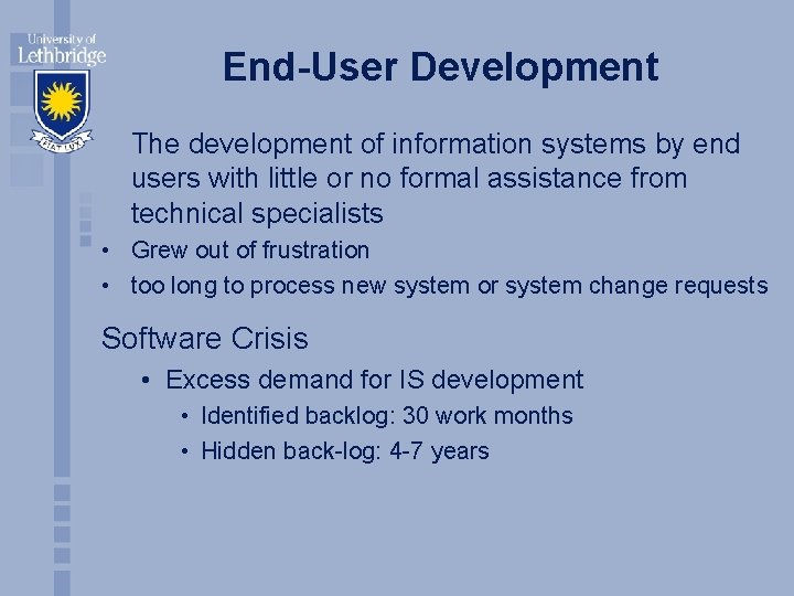 End-User Development The development of information systems by end users with little or no