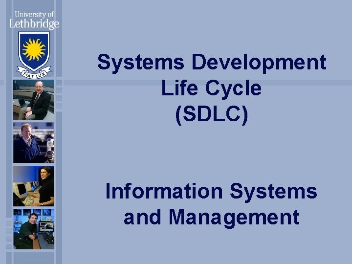 Systems Development Life Cycle (SDLC) Information Systems and Management 