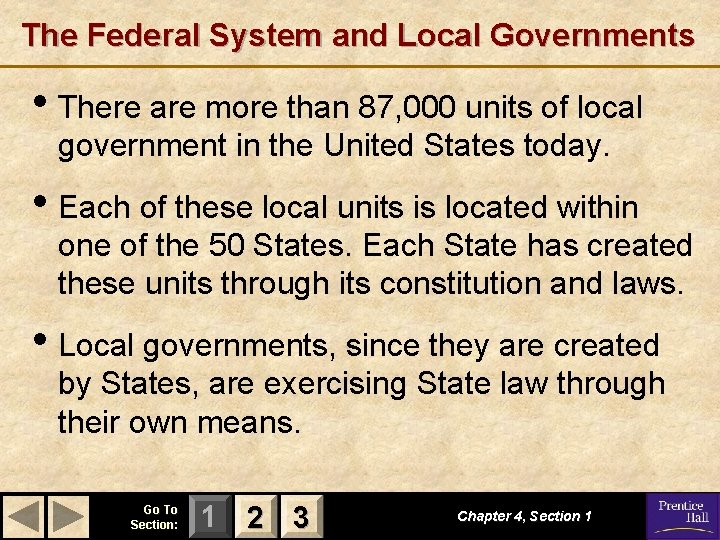 The Federal System and Local Governments • There are more than 87, 000 units