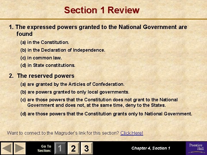 Section 1 Review 1. The expressed powers granted to the National Government are found