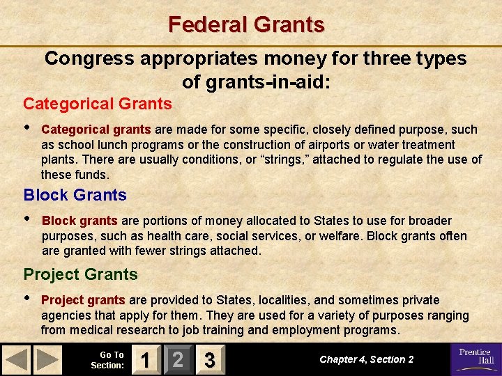 Federal Grants Congress appropriates money for three types of grants-in-aid: Categorical Grants • Categorical