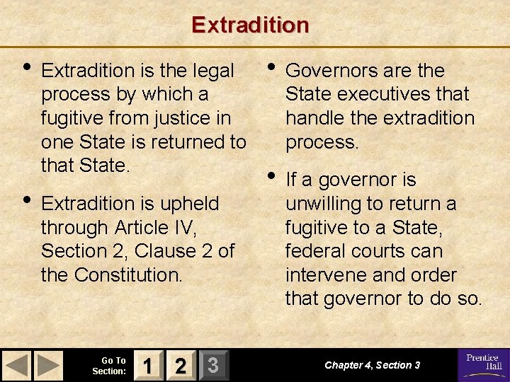 Extradition • Extradition is the legal process by which a fugitive from justice in