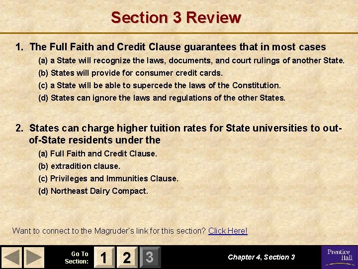 Section 3 Review 1. The Full Faith and Credit Clause guarantees that in most