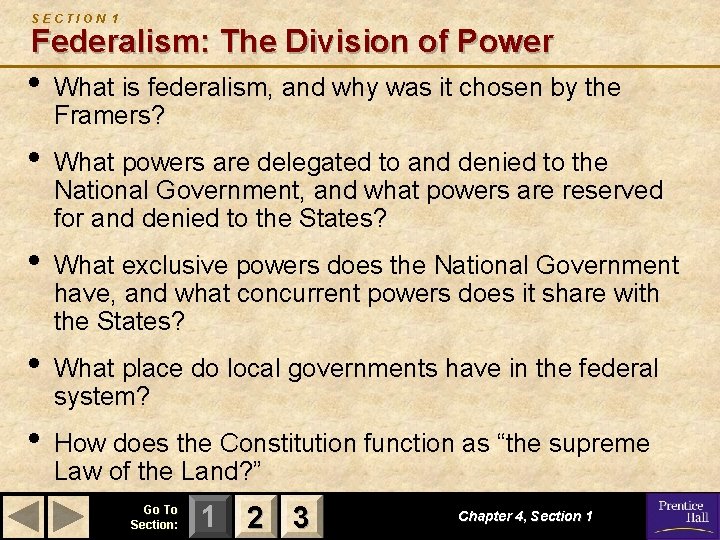 SECTION 1 Federalism: The Division of Power • What is federalism, and why was
