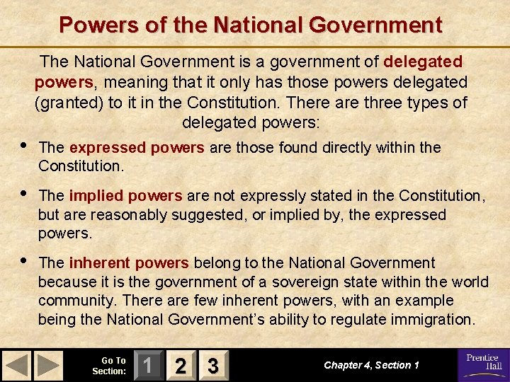 Powers of the National Government • The National Government is a government of delegated