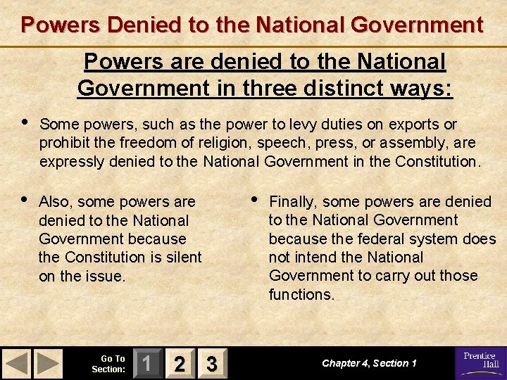 Powers Denied to the National Government Powers are denied to the National Government in
