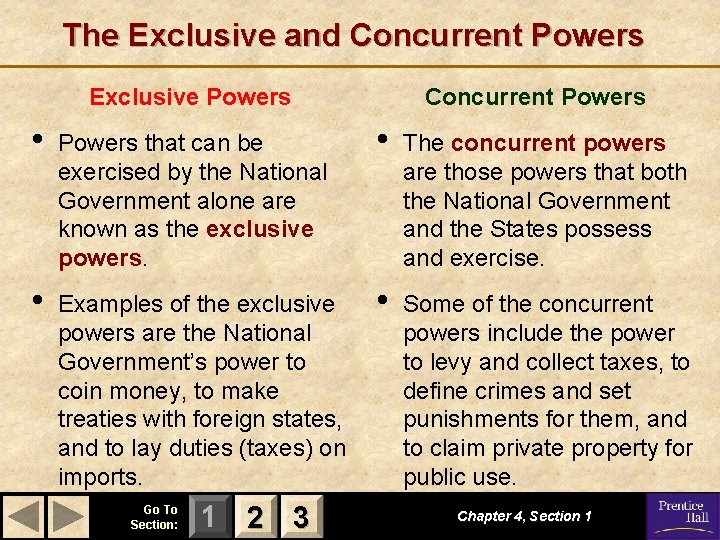 The Exclusive and Concurrent Powers Exclusive Powers Concurrent Powers • Powers that can be