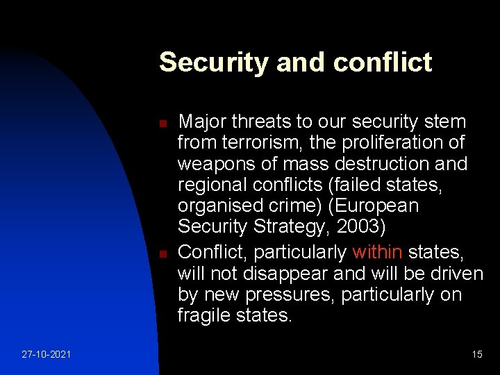 Security and conflict n n 27 -10 -2021 Major threats to our security stem