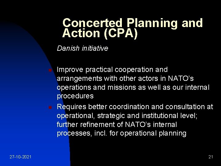 Concerted Planning and Action (CPA) Danish initiative n n 27 -10 -2021 Improve practical