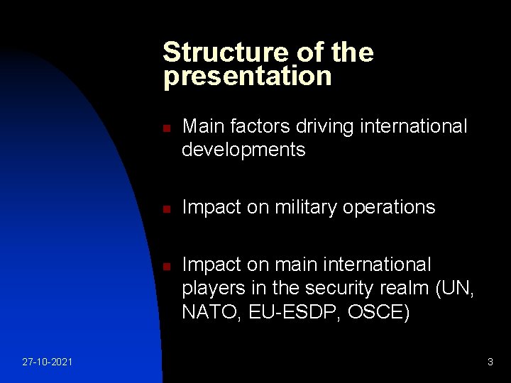 Structure of the presentation n 27 -10 -2021 Main factors driving international developments Impact