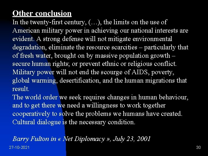 Other conclusion In the twenty-first century, (…), the limits on the use of American