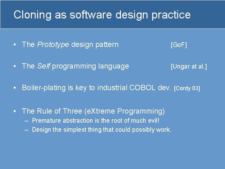 Cloning as software design practice • The Prototype design pattern [Go. F] • The