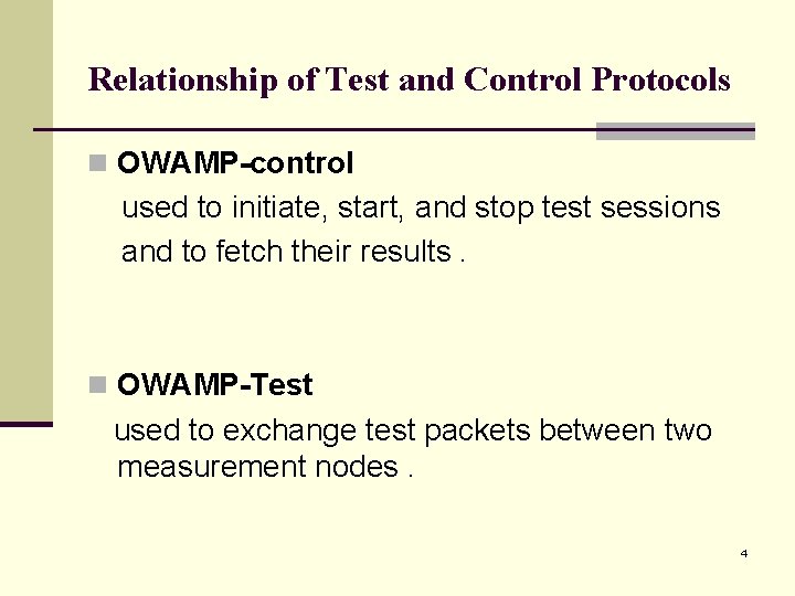 Relationship of Test and Control Protocols n OWAMP-control used to initiate, start, and stop