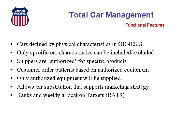 Total Car Management Functional Features • • Cars defined by physical characteristics in GENESIS