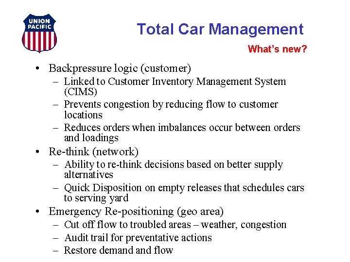 Total Car Management What’s new? • Backpressure logic (customer) – Linked to Customer Inventory