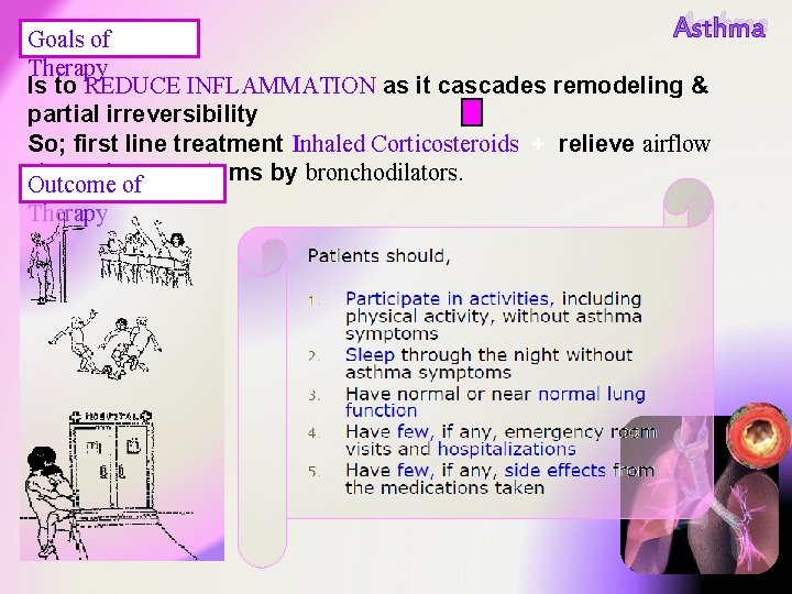 Asthma Goals of Therapy Is to REDUCE INFLAMMATION as it cascades remodeling & partial Asthma Goals of Therapy Is to REDUCE INFLAMMATION as it cascades remodeling & partial