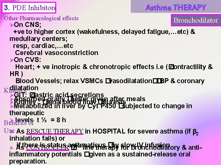 3. PDE Inhibitors Asthma THERAPY Other Pharmacological effects Bronchodilator ØOn CNS; s +ve to 3. PDE Inhibitors Asthma THERAPY Other Pharmacological effects Bronchodilator ØOn CNS; s +ve to