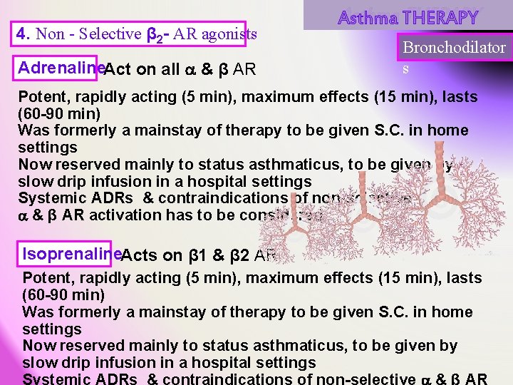 4. Non - Selective β 2 - AR agonists Adrenaline. Act on all a 4. Non - Selective β 2 - AR agonists Adrenaline. Act on all a