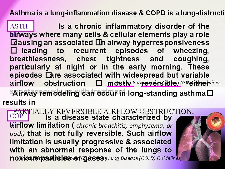 Asthma is a lung-inflammation disease & COPD is a lung-distructiv ASTH Is a chronic Asthma is a lung-inflammation disease & COPD is a lung-distructiv ASTH Is a chronic