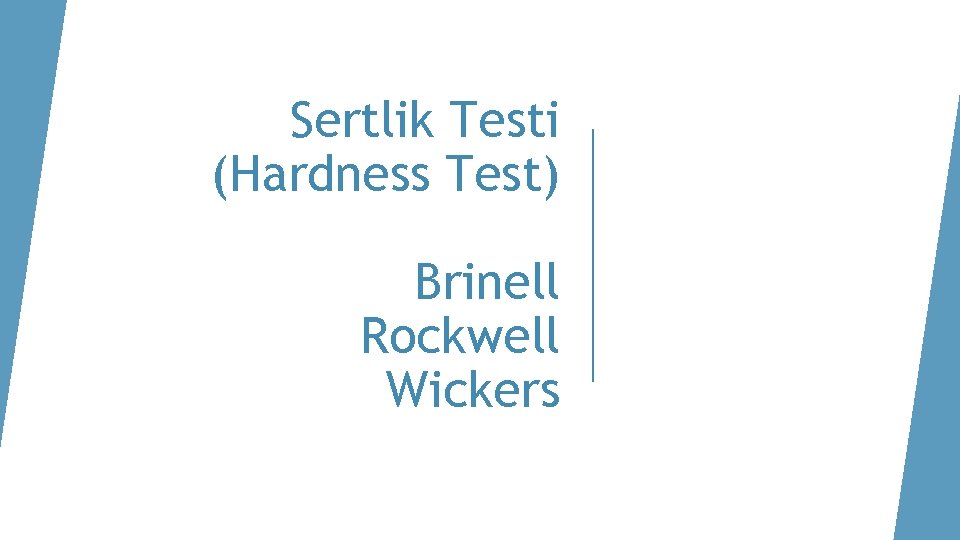 Sertlik Testi (Hardness Test) Brinell Rockwell Wickers 