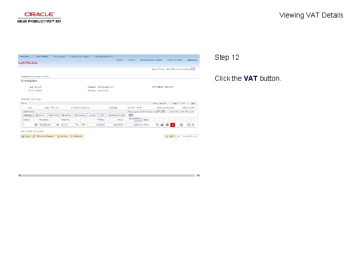 Viewing VAT Details Step 12 Click the VAT button. 