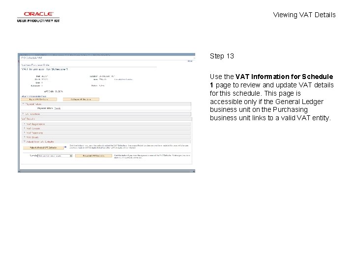 Viewing VAT Details Step 13 Use the VAT Information for Schedule 1 page to