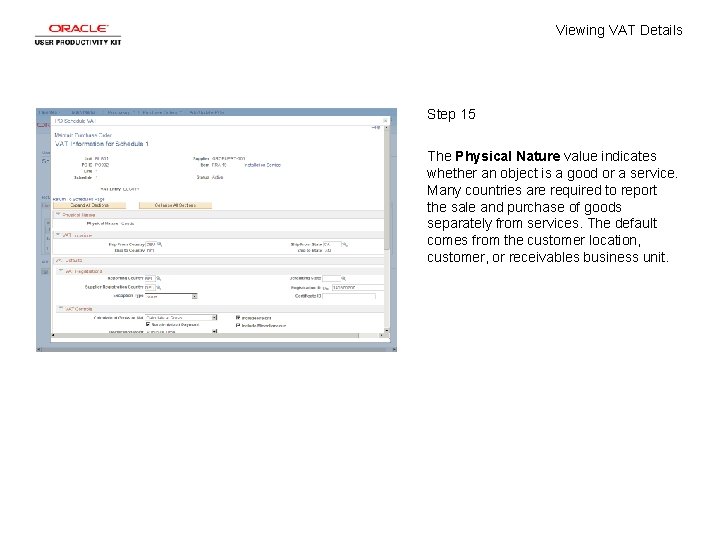 Viewing VAT Details Step 15 The Physical Nature value indicates whether an object is